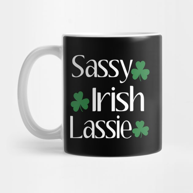 Sassy Irish Lassie St Patricks Day Irish Humor Quotes by klei-nhanss